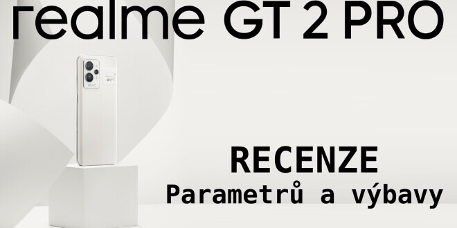 Recenze realme GT2 Pro - parametry a výbava